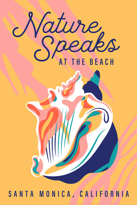 Santa Monica, California - Beach Bliss Collection - Sea Shell Nature Speaks