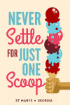 St Marys, Georgia - Never Settle for Just One Scoop - Ice Cream