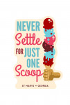 St Marys, Georgia - Never Settle for Just One Scoop - Ice Cream - Contour