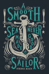 Virginia Beach, Virginia - Sailor's Pride - Anchor, A Smooth Sea Never Made A Good Sailor