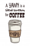 Coffee Cup - A Yawn is a Silent Scream for Coffee - Icon