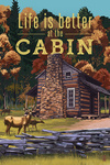 Life is Better at the Cabin - National Park WPA Sentiment - Lantern Press Artwork